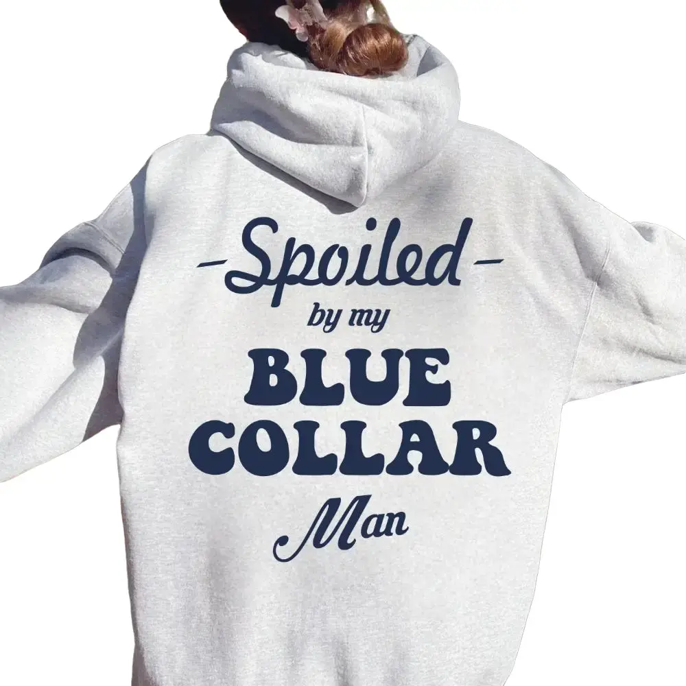 Spoiled By My Blue Collar Man T-shirt, Sweatshirt, Hoodie