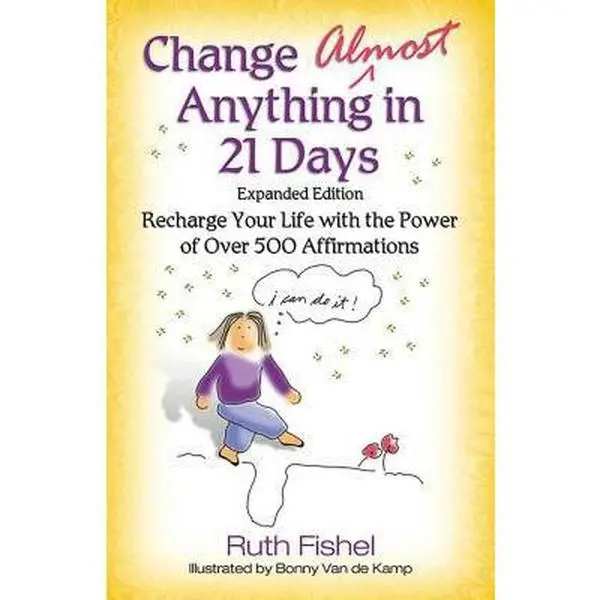 USED Book - Change Almost Anything in 21 Days: Recharge Your Life with the Power of Over 500 Affirmations by Fishel, Ruth (Paperback) - english