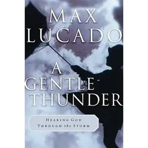 USED-A Gentle Thunder by Max Lucado (Hardcover)