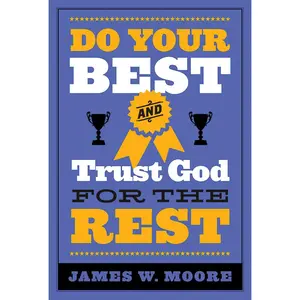 USED-Do Your Best and Trust God for the Rest by Moore, James W. (Paperback)
