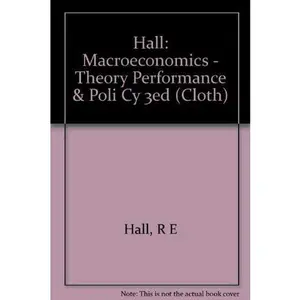 USED-Macroeconomics : Theory, Performance and Policy by Hall, Robert E. (Hardcover)