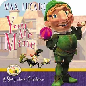 USED-You Are Mine: A Story About Contentment (Max Lucado's Wemmicks) by Max Lucado (Unknown)