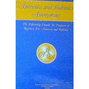 USED-Anorexics and Bulimics Anonymous: The Fellowship Details Its Program of Recovery for Anorexia and Bulimia by the-fellowship (Hardcover)