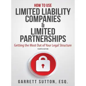 How to Use Limited Liability Companies & Limited Partnerships: Getting the Most Out of Your Legal Structure Paperback – January 10, 2017