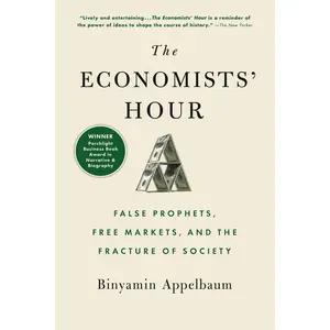 The Economists' Hour by Binyamin Appelbaum [Paperback Book]