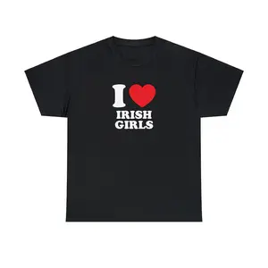 I Love Irish Girls Unisex Tee Heart Y2K Funny Cute Romantic Meme Phrase Shirt Graphic Chaotic Ireland Witty Viral Quote