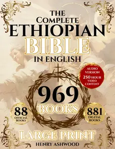 The Complete Ethiopian Bible in English: 969 BOOKS - The Majestic Edition with all Lost Apocrypha and Rare Writings | Detailed Commentary Beyond the Traditional Canon