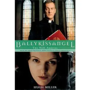 USED-Ballykissangel: The New Arrival by Hugh Miller (Paperback)