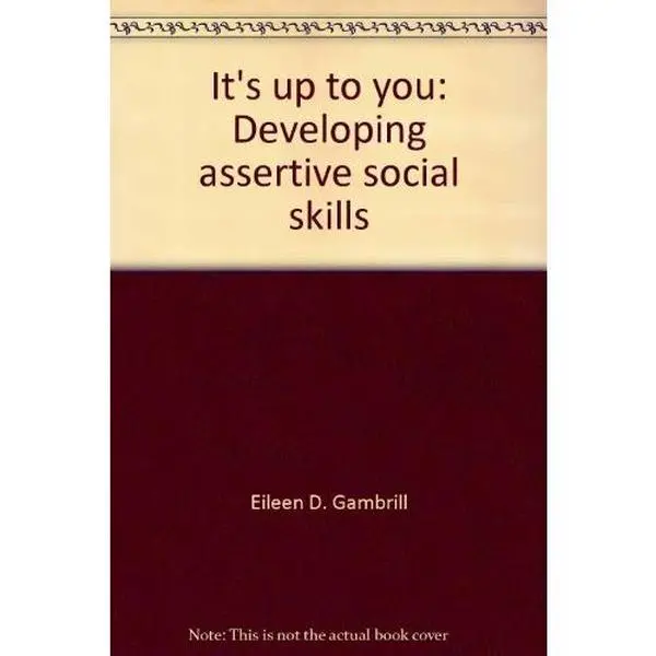 USED-It's up to you: Developing assertive social skills by Eileen D. Gambrill (Paperback)