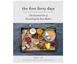 The First Forty Days: The Essential Art of Nourishing the New Mother Hardcover – Illustrated, April 26, 2016