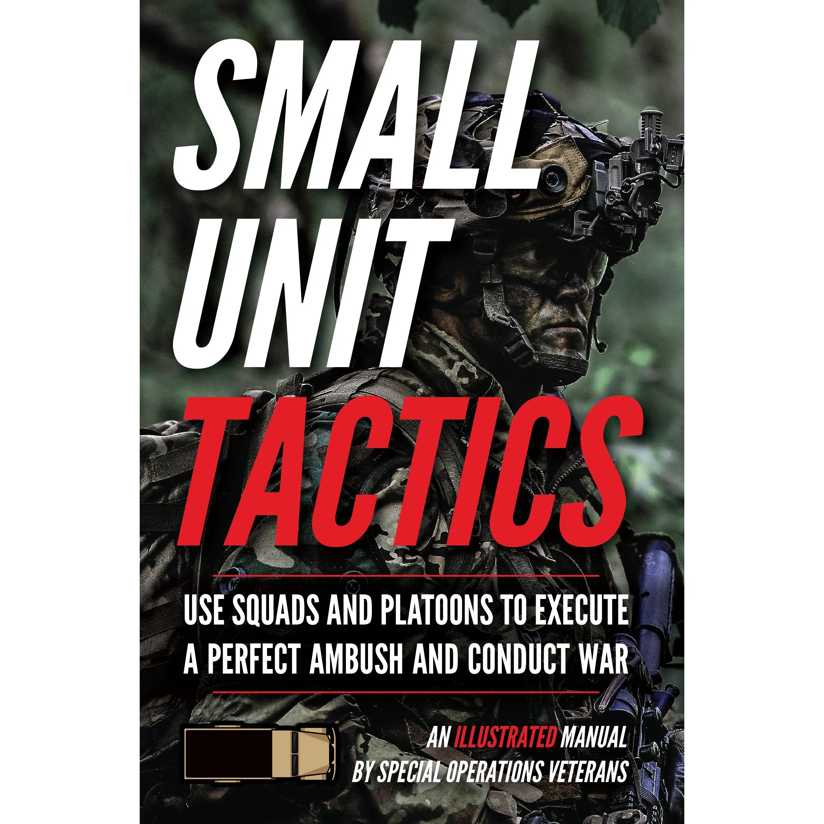 Small Unit Tactics: An Illustrated Manual (Paperback) book lover