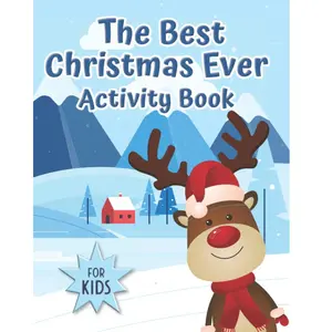 The Best Christmas Ever Activity Book for Kids: Coloring Book, Word Search, Mazes, Sketchbook, and Journal