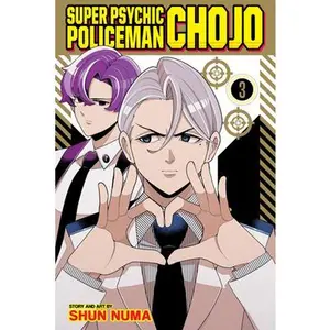 Super Psychic Policeman Chojo, Vol. 3 -- Shun Numa, Paperback