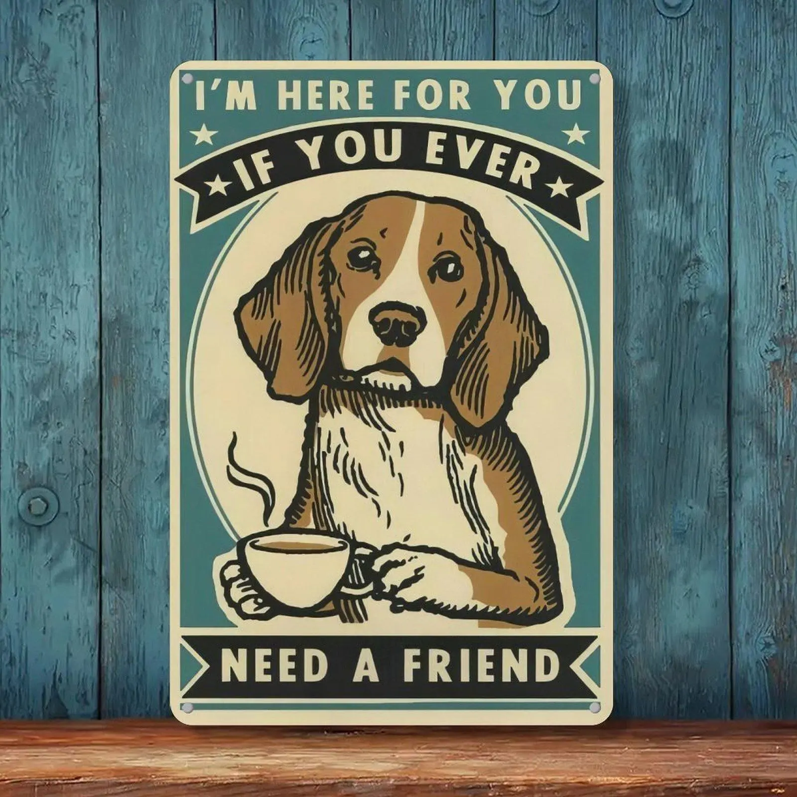 I'm Here For You If You Ever Need A Friend Beagle Dog Coffee Retro Tin Sign 8x12in Pet Lover Home Wall Decor Metal Tin Sign