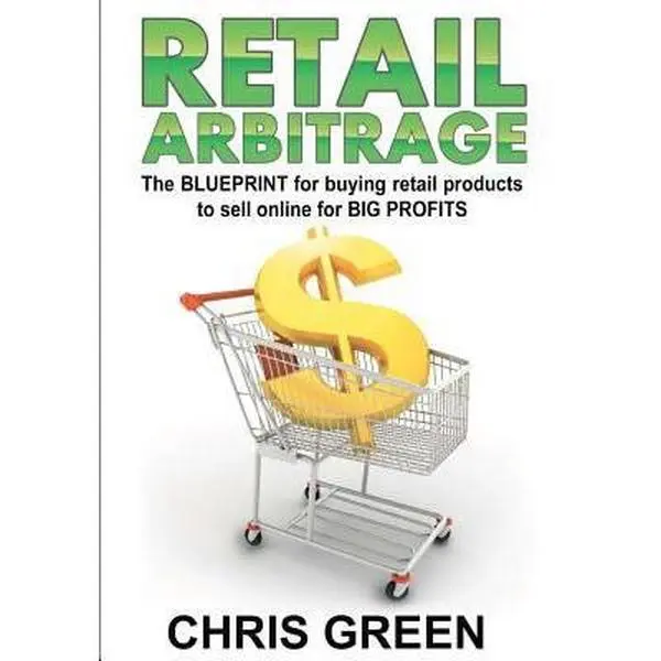 USED-Retail Arbitrage: The Blueprint for Buying Retail Products to Resell Online by Chris Green (Paperback)