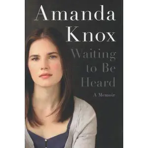 USED-Waiting to Be Heard: A Memoir by Knox, Amanda (Hardcover)