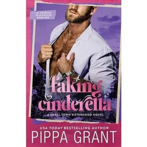 Faking Cinderella: An Heiress in Disguise Romcom -- Pippa Grant, Paperback