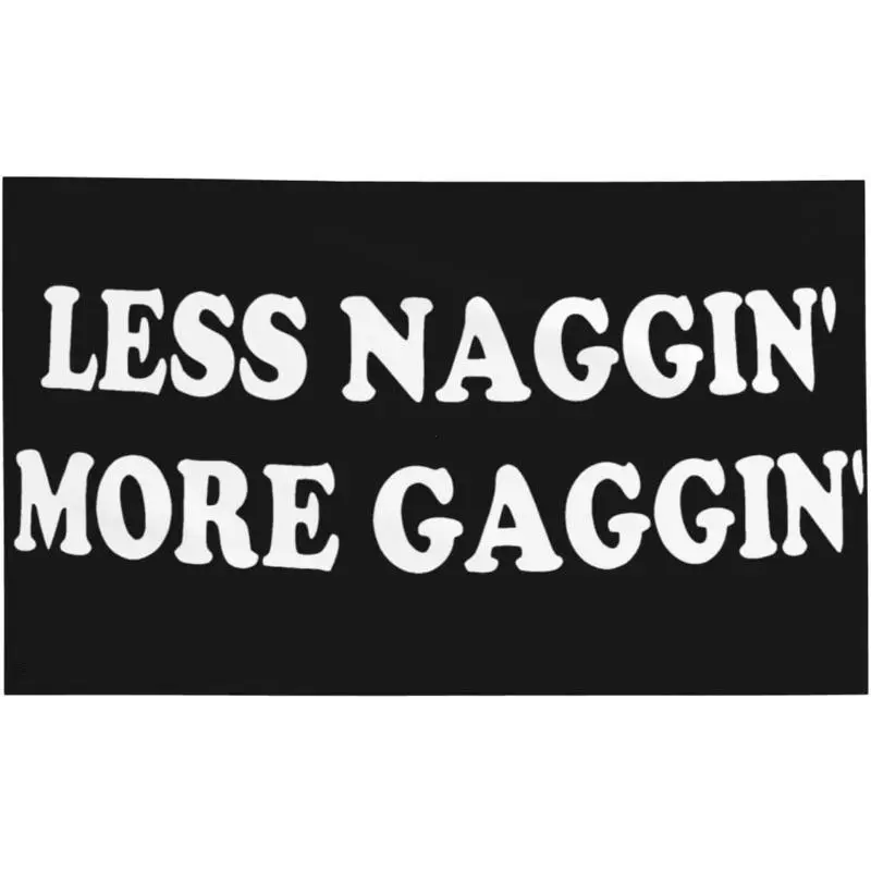 <less naggin'="" more="" gaggin'="">Funny Fitness Flag Durable Fabric Indoor/Outdoor Banner, Humorous Gym and Man Cave Decoration Suitable for College Dorms, Home Walls</less>
