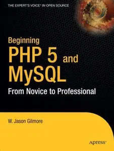 USED-Beginning PHP 5 and MySQL: From Novice to Professional by J. W. Gilmore (Paperback)
