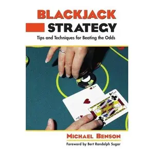 USED-Blackjack Strategy: Tips and Techniques for Beating the Odds by Benson, Michael (Paperback)