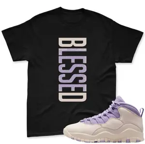 BLESSED Shirt To Match JD 10 Hydrangeas Chalk, JD 10 Sneaker Mactching Shirt Unisex