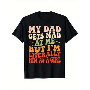 Funny Dad Daughter Matching T-Shirt - "My Dad Gets Mad At Me But I'm Literally His Girl" Graphic Tee - Women'S & Teen Girls' Black Short Sleeve Crewneck - Soft Stretch Shirt for Father'S Day Gifts, Casual Casual Attire - Funny Family Birthday Outfit