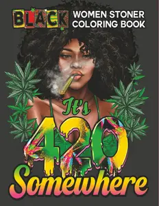 Black Women Stoner Coloring Book For Adults: Great Adult Weed Coloring Book With 53+ Psychedelic Trippy Colouring Pages, Black Girl Coloring Book For Adults Relaxation and Stress Relief, Paperback