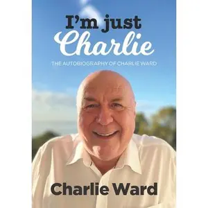 USED-I'm Just Charlie: The Autobiography of Charlie Ward by Ward, Charlie (Paperback)