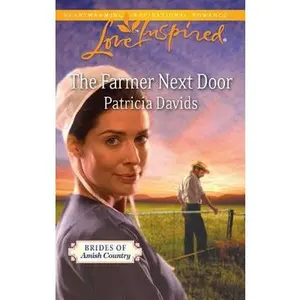 USED-The Farmer Next Door (Brides of Amish Country, 5) by Patricia Davids (Unknown)