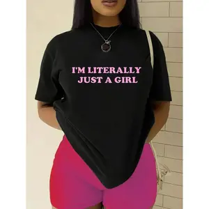 I'M LITERALLY JUST A GIRL Letter Print Casual Round Neck Short Sleeve T-Shirt