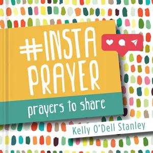 USED-Instaprayer: Prayers to Share by Stanley, Kelly O'Dell (Hardcover)