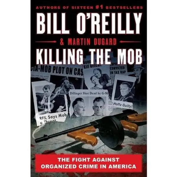 USED Book - Killing the Mob: The Fight Against Organized Crime in America by O'Reilly, Bill (Hardcover) - english