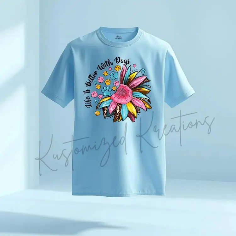 Life Is Better With Dogs • T-shirt Tee Shirt Comfortable Unisex Top Dog Mom Fur Sunflower Dog Mama Paw Prints Puppy Doggy