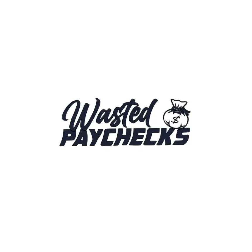 Wasted PayChecks Waterproof Vinyl decal sticker