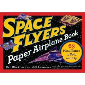 USED-Space Flyers Paper Airplane Book: 63 Mini Planes to Fold and Fly by Lammers, Jeff (Paperback)