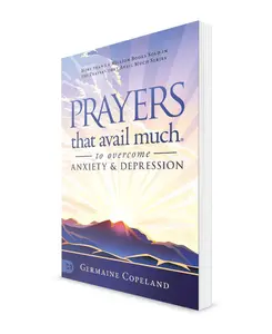 Prayers that Avail Much to Overcome Anxiety and Depression ()
