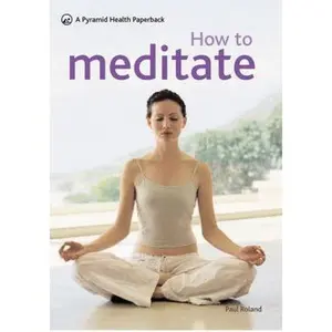 USED-How to Meditate by Roland, Paul (Paperback)