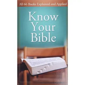 Know Your Bible: All 66 Books Explained (Value Books)   Paperback – February 1, 2008