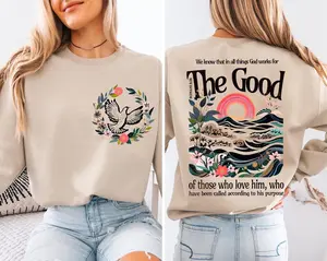 Romans 8:28 The Good Shirt - Sweatshirt - Hoodie, Bible Verse Tee, Religious Shirt, Gift For Christian, Inspirational, Girly Faith Shirt, Full Color