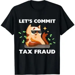Lets Commit Tax Fraud Cat Lover Tax Day Accountant Sarcastic T-Shirt