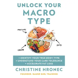 USED-Unlock Your Macro Type: Identify Your True Body Type Understand Your Carb Tolerance Accelerate Fat Loss by Hronec, Christine (Paperback)