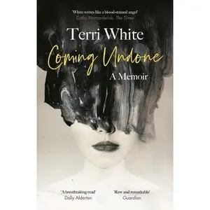 USED-Coming Undone: A Memoir by White, Terri (Paperback)
