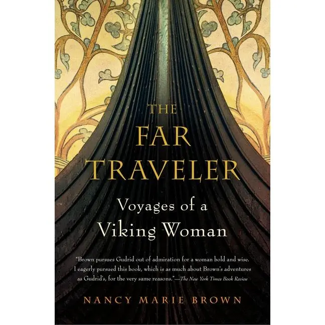 The Far Traveler: Voyages of a Viking Woman by Nancy Marie Brown [Paperback Book]