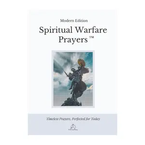 Spiritual Warfare Prayers: Modern Edition – The Original Trusted Viral Edition That Helps You Pray With Purpose, Even on Your Worst Days Paperback – December 17, 2024
