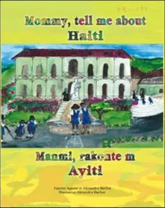 USED-Mommy, Tell me About Haiti/ Manmi, Rakonte m Ayiti (Creole Edition) by Jeanine Agnant and Alexandra Barbot (Hardcover)