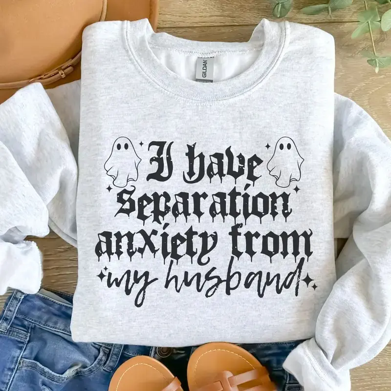 I Have Separation Anxiety From My Sweatshirt, Funny Cozy Crewneck, Ash Grey Casual Pullover, Thanksgiving Gift