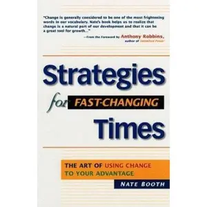 USED-Strategies for Fast-Changing Times: The Art of Using Change to Your Advantage by Nate Booth (Paperback)