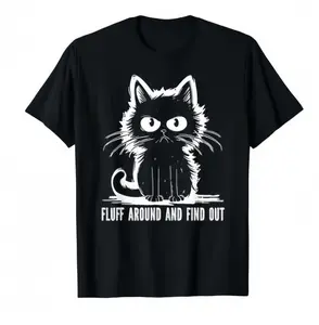 Funny Cat Shirt Fluff Around And Find Out Gifts Men Women T-Shirt