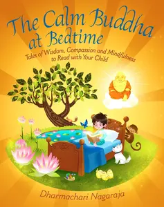 USED-The Calm Buddha at Bedtime: Tales of Wisdom, Compassion and Mindfulness to Read with Your Child by Nagaraja, Dharmachari (Paperback)