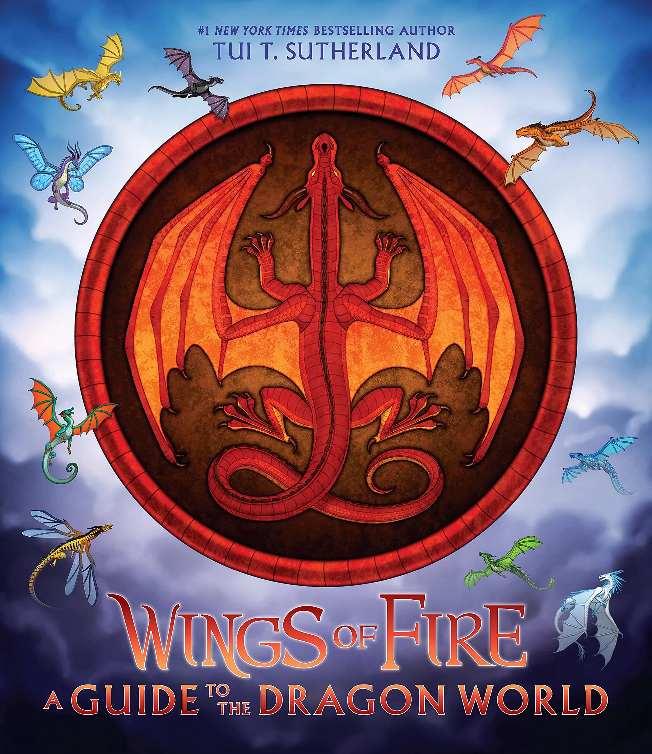 Wings of Fire: A Guide to the Dragon World -- Tui T. Sutherland - Hardcover